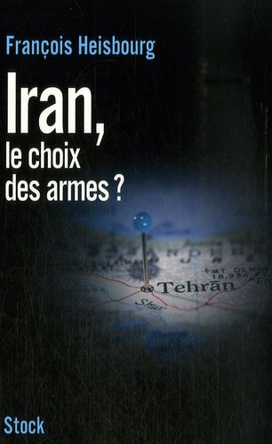 Emprunter Iran, le choix des armes ? livre
