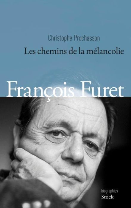 Emprunter François Furet. Les chemins de la mélancolie livre