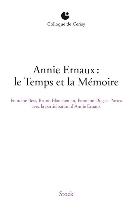 Emprunter Annie Ernaux : le Temps et la mémoire. Colloque de Cerisy livre