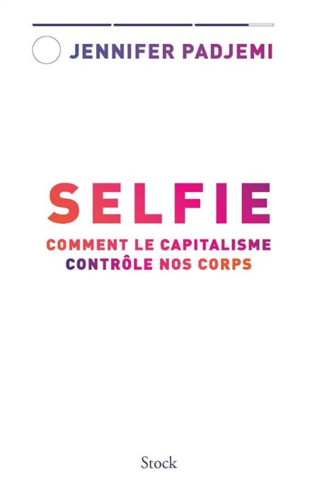Emprunter Selfie. Comment le capitalisme contrôle nos corps livre