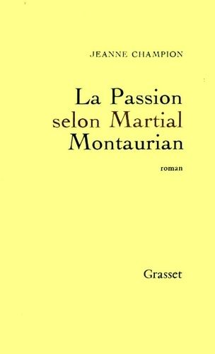 Emprunter La Passion selon Martial Montaurian livre