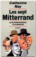 Emprunter Les Sept Mitterrand ou les Métamorphoses d'un septennat livre