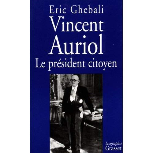 Emprunter VINCENT AURIOL. Le président citoyen 1884-1966 livre