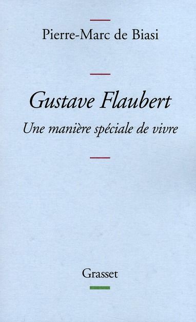 Emprunter Gustave Flaubert. Une manière spéciale de vivre livre