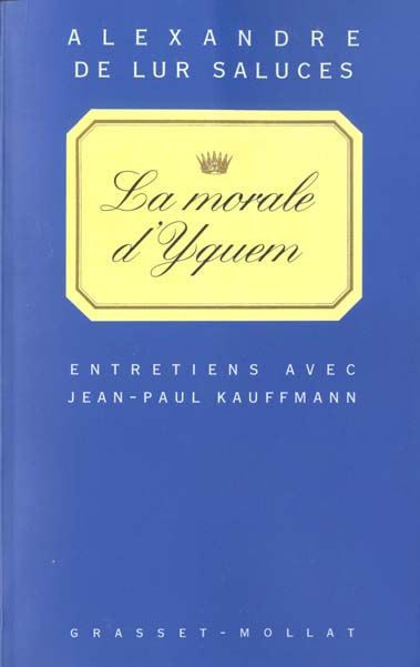 Emprunter LA MORALE D'YQUEM. Entretiens avec Jean-Paul Kauffmann livre