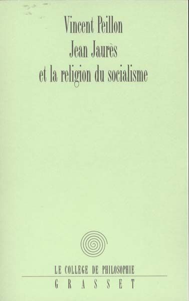 Emprunter Jean Jaurès et la religion du socialisme livre