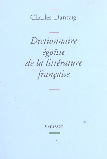 Emprunter Dictionnaire égoïste de la littérature française livre