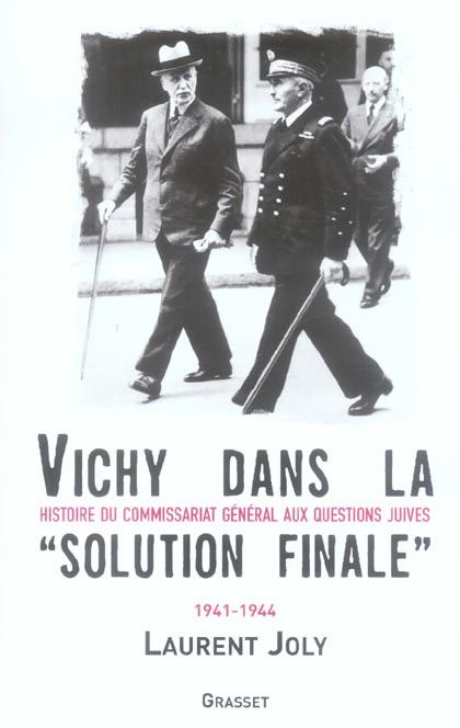 Emprunter Vichy dans la « solution finale ». Histoire du commissariat général aux Questions juives (1941-1944) livre