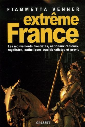 Emprunter Extrême France. Les mouvements frontistes, nationaux-radicaux, royalistes, catholiques traditionalis livre