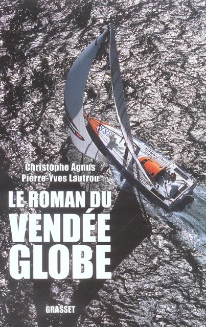 Emprunter Le roman du Vendée Globe. Dans les coulisses de la légende livre
