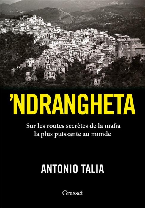 Emprunter 'Ndrangheta. Sur les routes secrètes de la mafia la plus puissante au monde livre