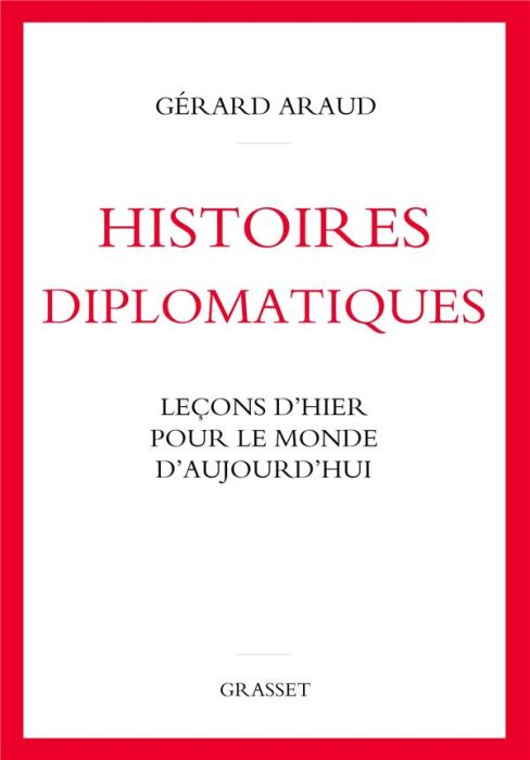 Emprunter Histoires diplomatiques. Leçons d'hier pour le monde d'aujourd'hui livre