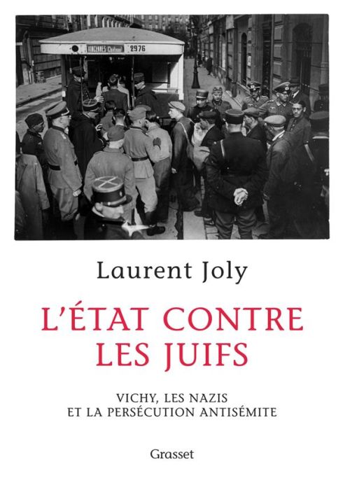 Emprunter L'Etat contre les juifs. Vichy, les nazis et la persécution antisémite (1940-1944) livre
