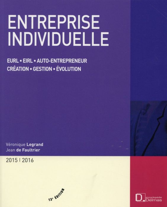 Emprunter Entreprise individuelle. EURL, EIRL, auto-entrepreneur, création, gestion, évolution, 13e édition 20 livre