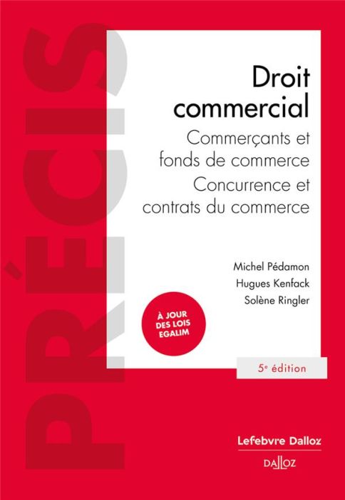 Emprunter Droit commercial. Commerçants et fonds de commerce, concurrence et contrats du commerce, 5e édition livre