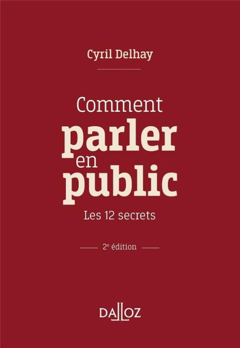 Emprunter Comment parler en public. Les 12 secrets, 2e édition livre