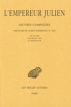 Emprunter Oeuvres complètes. Tome 2, Partie 2, Discours de Julien Empereur (X-XII) - Les Césars, Sur Hélios-Ro livre