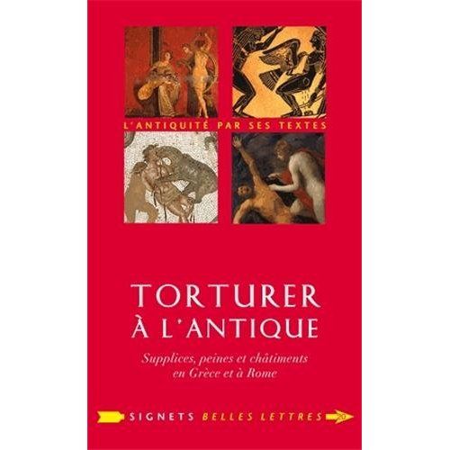 Emprunter Torturer à l'antique. Supplices, peines et châtiments en Grèce et à Rome livre