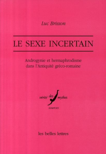 Emprunter Le sexe incertain. Androgynie et hermaphrodisme dans l'Antiquité gréco-romaine, 2e édition revue et livre