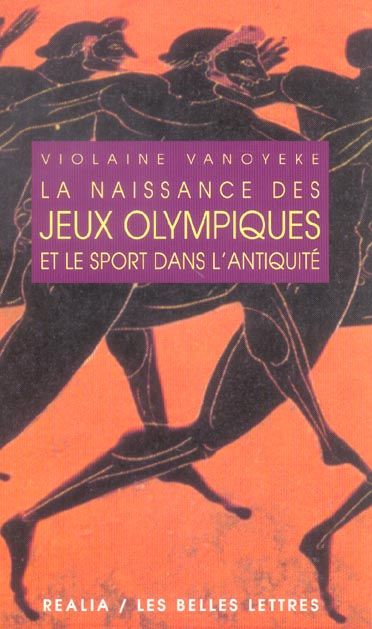 Emprunter La naissance des Jeux Olympiques et le sport dans l'Antiquité livre