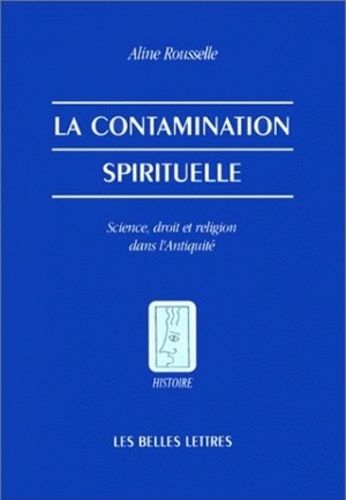 Emprunter La contamination spirituelle. Science, droit et religion dans l'Antiquité livre