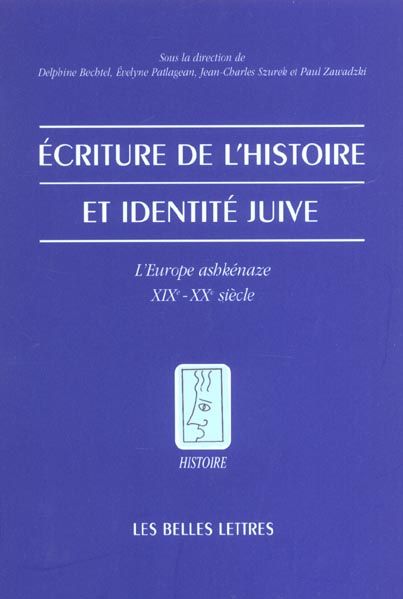 Emprunter Ecriture de l'histoire et identité juive. L'Europe ashkénaze, XIXème-XXème siècle livre