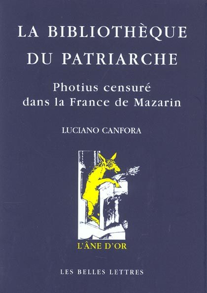 Emprunter La bibliothèque du patriarche. Photius censuré dans la France de Mazarin livre