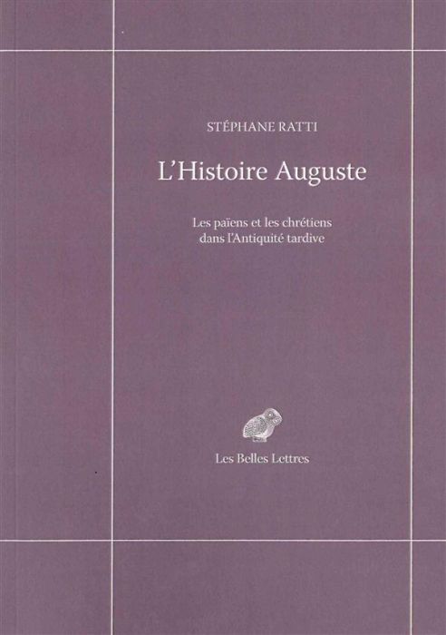 Emprunter L'Histoire Auguste. Les païens et les chrétiens dans l'Antiquité tardive livre