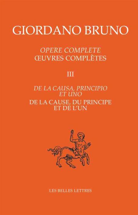 Emprunter Oeuvres complètes. Tome 3, De la cause, du principe et de l'un, Edition bilingue français-italien livre