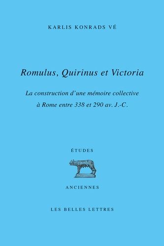 Emprunter Romulus, Quirinus et Victoria. La construction d'une mémoire collective à Rome entre 338 et 290 av. livre