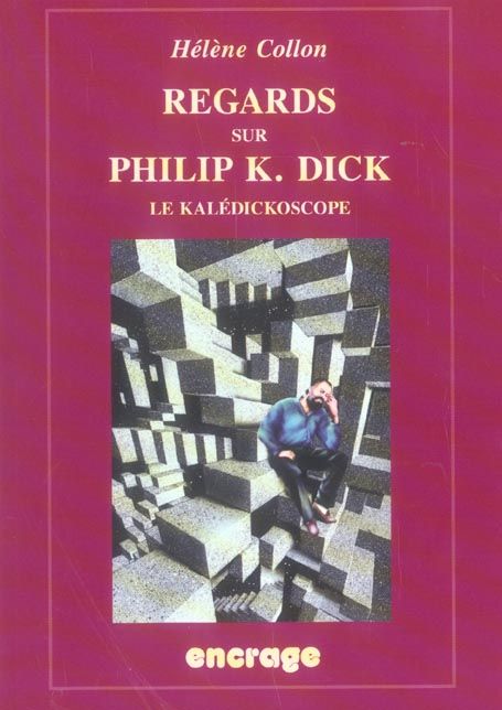 Emprunter Regards sur Philip K. Dick. Le Kalédickoscope, 2e édition revue et augmentée livre
