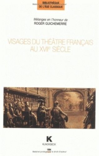 Emprunter Visages du théâtre français au XVIIe siècle. Mélanges en l'honneur de Roger Guichemerr livre