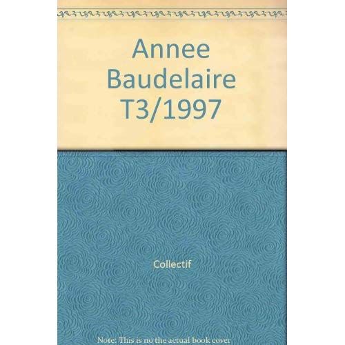 Emprunter L'année Baudelaire N° 3 : Baudelaire et quelques artistes : affinités et résistances livre