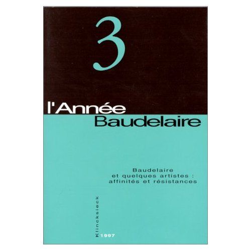Emprunter L'année Baudelaire N° 3 : Baudelaire et quelques artistes : affinités et résistances livre