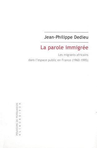 Emprunter La parole immigrée. Les migrants africains dans l'espace public en France (1960-1995) livre
