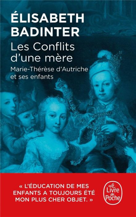 Emprunter Les conflits d'une mère. Marie-Thérèse d'Autriche et ses enfants livre