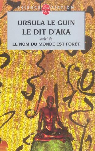 Emprunter Le Dit d'Aka. Suivi de Le nom du monde est forêt et de Malaise dans la science-fiction américaine livre
