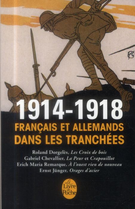 Emprunter 1914-1918, Français et Allemands dans les tranchées. Dorgelès, Les Croix de bois %3B Jünger, Orages d' livre