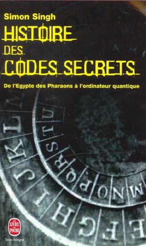 Emprunter Histoire des codes secrets. De l'Egypte des pharaons à l'ordinateur quantique livre