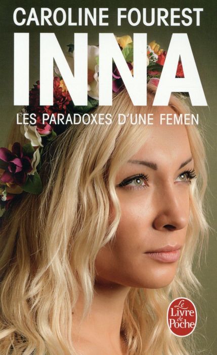 Emprunter Inna. Les paradoxes d'une Femen livre