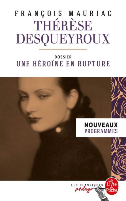 Emprunter Thérèse Desqueyroux. Dossier thématique : une héroïne en rupture livre