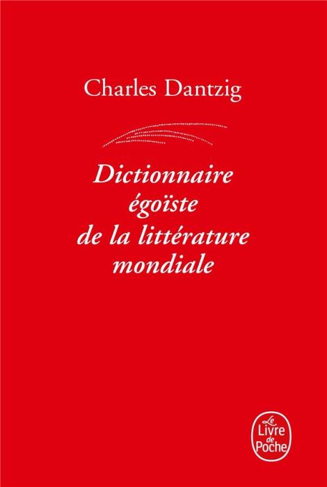 Emprunter Dictionnaire égoïste de la littérature mondiale livre