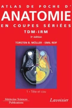 Emprunter Atlas de poche d'anatomie en coupes sériées TDM-IRM. Volume 1, Tête et cou, 4e édition livre