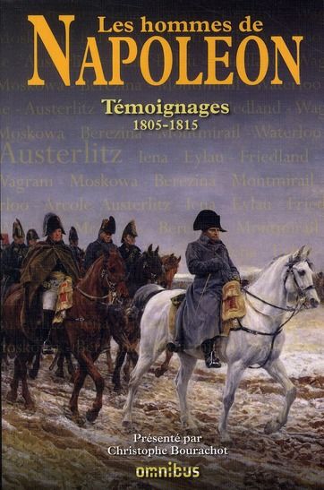 Emprunter Les hommes de Napoléon. Témoignages 1805-1815 livre