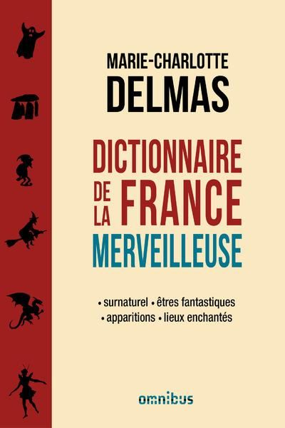 Emprunter Dictionnaire de la France merveilleuse. Surnaturel, êtres fantastiques, apparitions, lieux enchantés livre