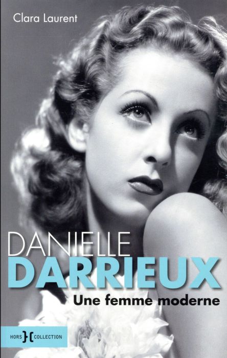 Emprunter Danielle Darrieux. Une femme moderne livre