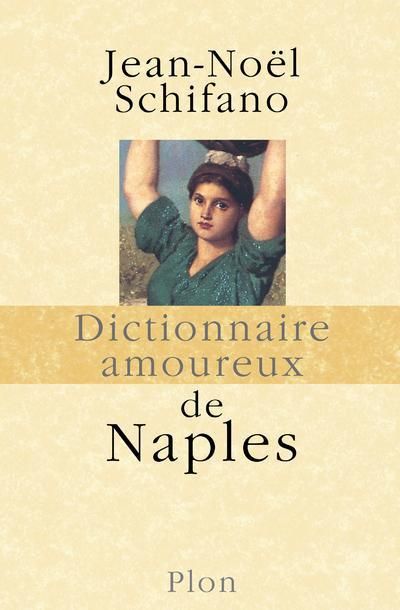 Emprunter Dictionnaire amoureux de Naples livre