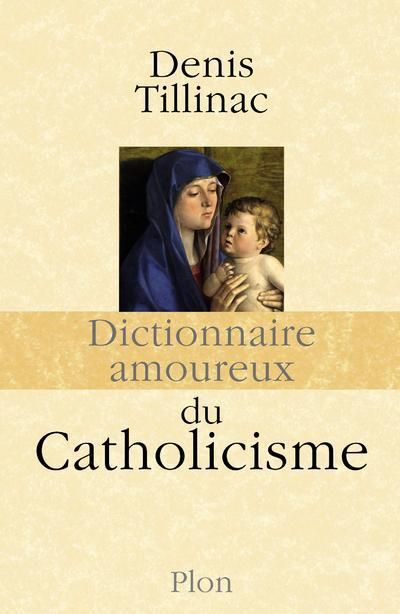 Emprunter Dictionnaire amoureux du Catholicisme livre