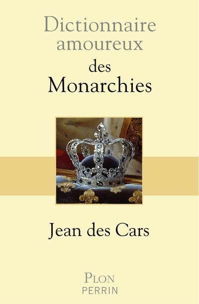 Emprunter Dictionnaire amoureux des Monarchies livre