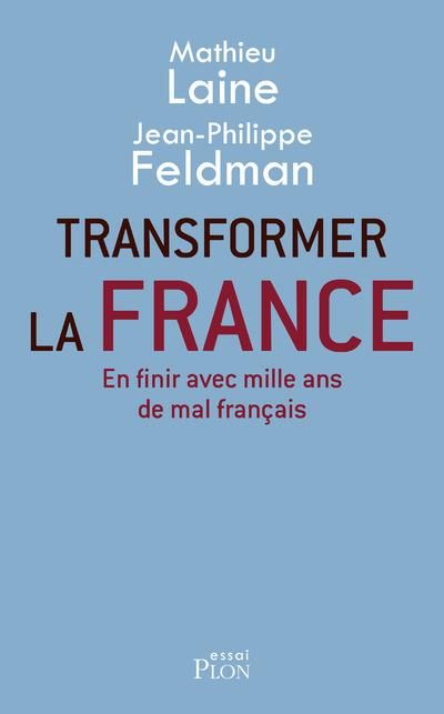 Emprunter Transformer la France. En finir avec mille ans de mal français livre